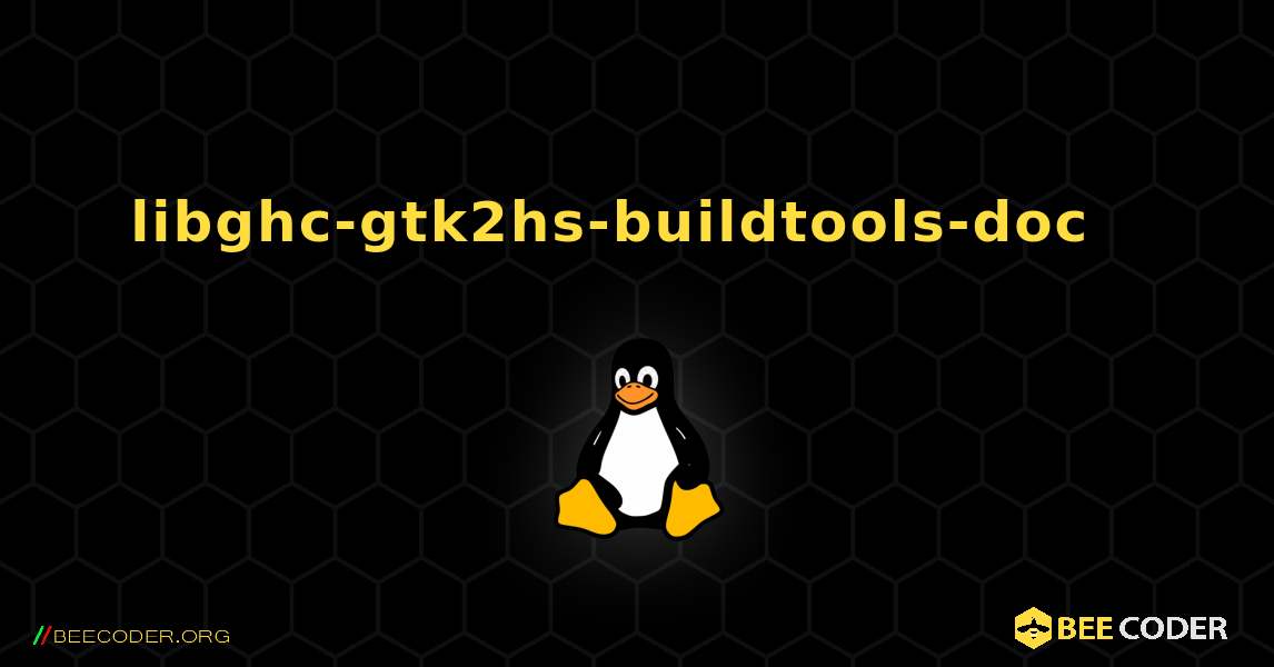 libghc-gtk2hs-buildtools-doc  እንዴት እንደሚጫን. Linux