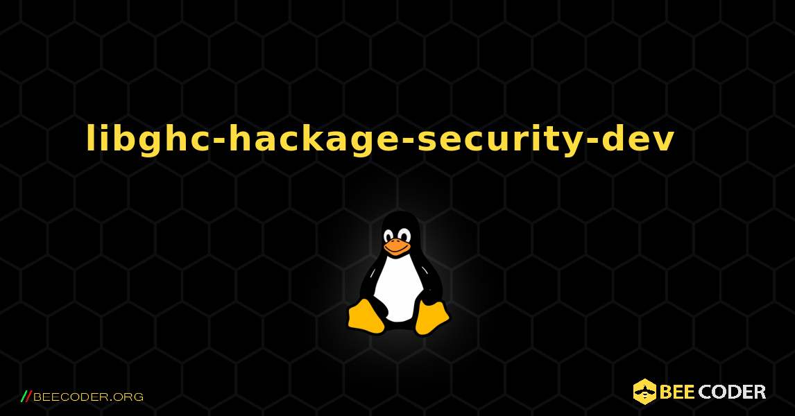 libghc-hackage-security-dev  እንዴት እንደሚጫን. Linux