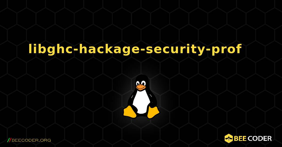 libghc-hackage-security-prof  እንዴት እንደሚጫን. Linux