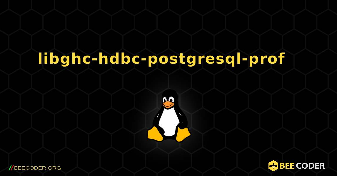libghc-hdbc-postgresql-prof  እንዴት እንደሚጫን. Linux