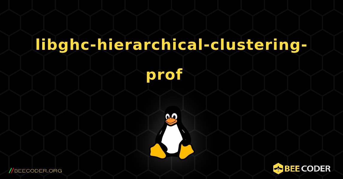 libghc-hierarchical-clustering-prof  እንዴት እንደሚጫን. Linux
