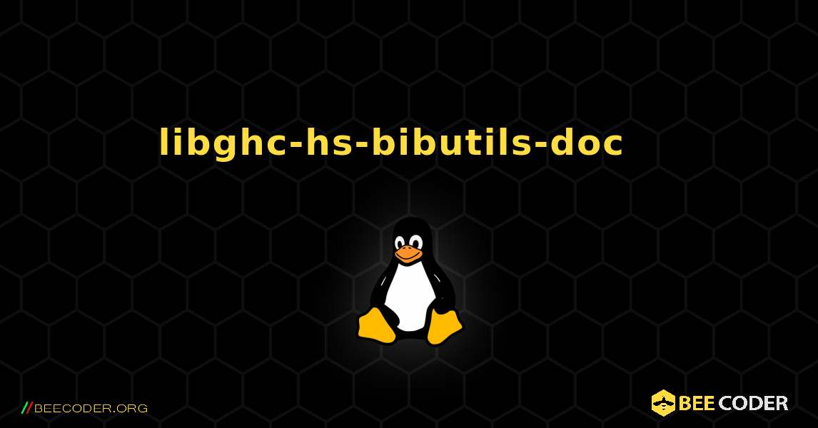 libghc-hs-bibutils-doc  እንዴት እንደሚጫን. Linux