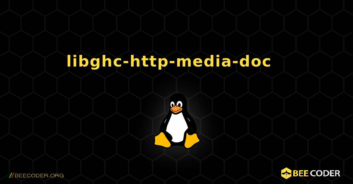 libghc-http-media-doc  እንዴት እንደሚጫን. Linux