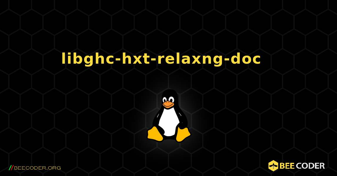 libghc-hxt-relaxng-doc  እንዴት እንደሚጫን. Linux