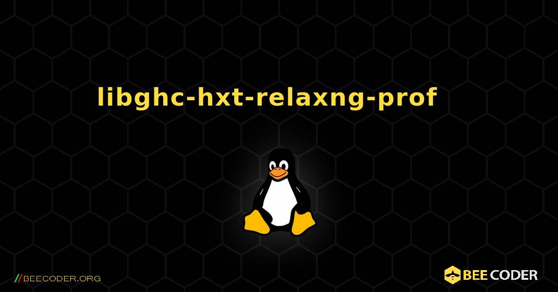 libghc-hxt-relaxng-prof  እንዴት እንደሚጫን. Linux
