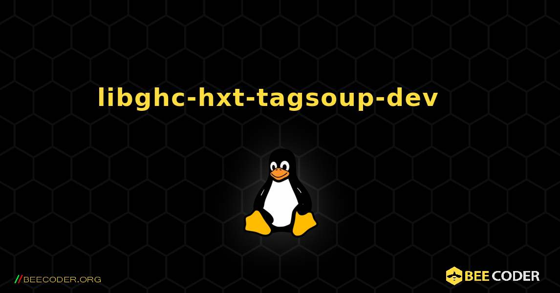 libghc-hxt-tagsoup-dev  እንዴት እንደሚጫን. Linux