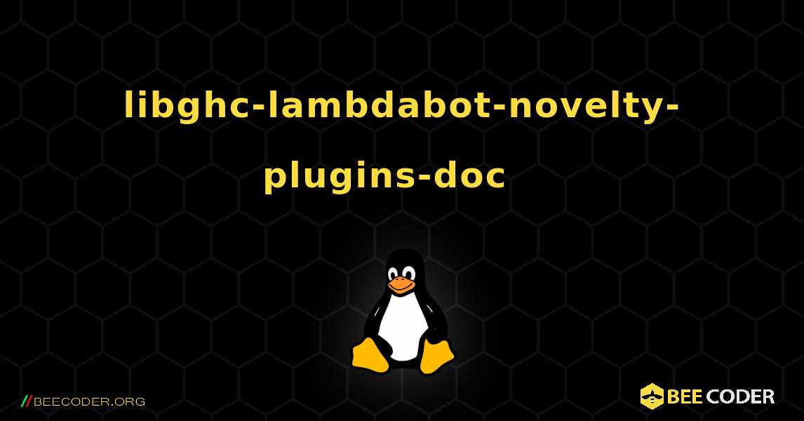 libghc-lambdabot-novelty-plugins-doc  እንዴት እንደሚጫን. Linux