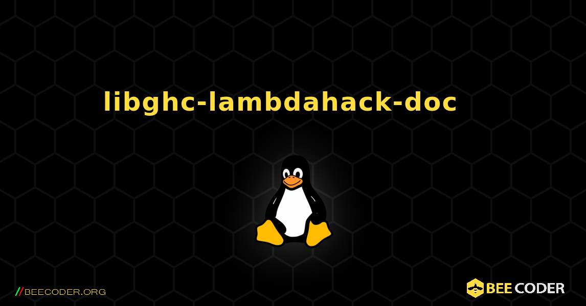 libghc-lambdahack-doc  እንዴት እንደሚጫን. Linux