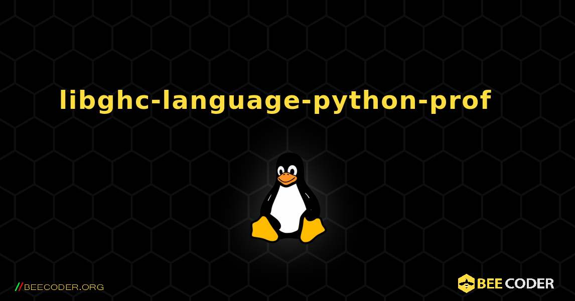libghc-language-python-prof  እንዴት እንደሚጫን. Linux