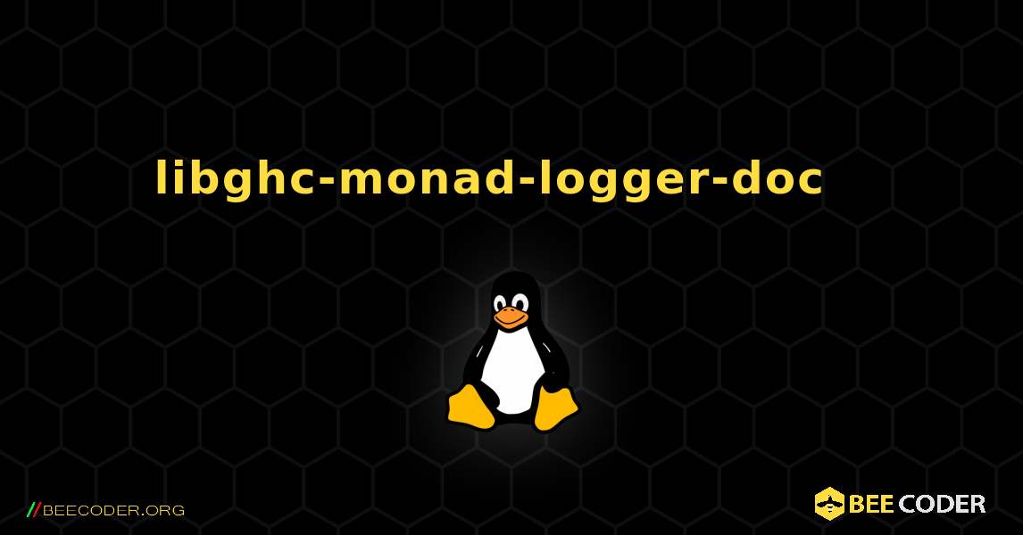 libghc-monad-logger-doc  እንዴት እንደሚጫን. Linux