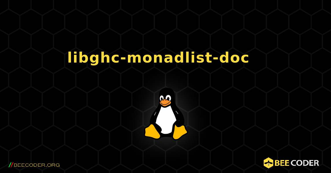 libghc-monadlist-doc  እንዴት እንደሚጫን. Linux