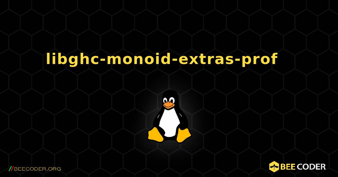 libghc-monoid-extras-prof  እንዴት እንደሚጫን. Linux