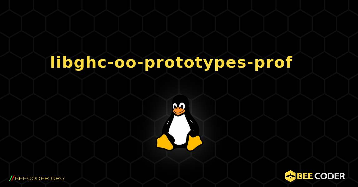 libghc-oo-prototypes-prof  እንዴት እንደሚጫን. Linux