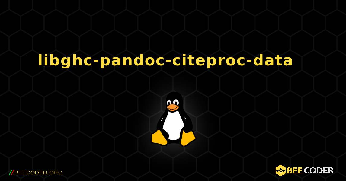 libghc-pandoc-citeproc-data  እንዴት እንደሚጫን. Linux