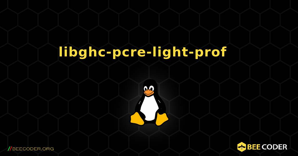 libghc-pcre-light-prof  እንዴት እንደሚጫን. Linux