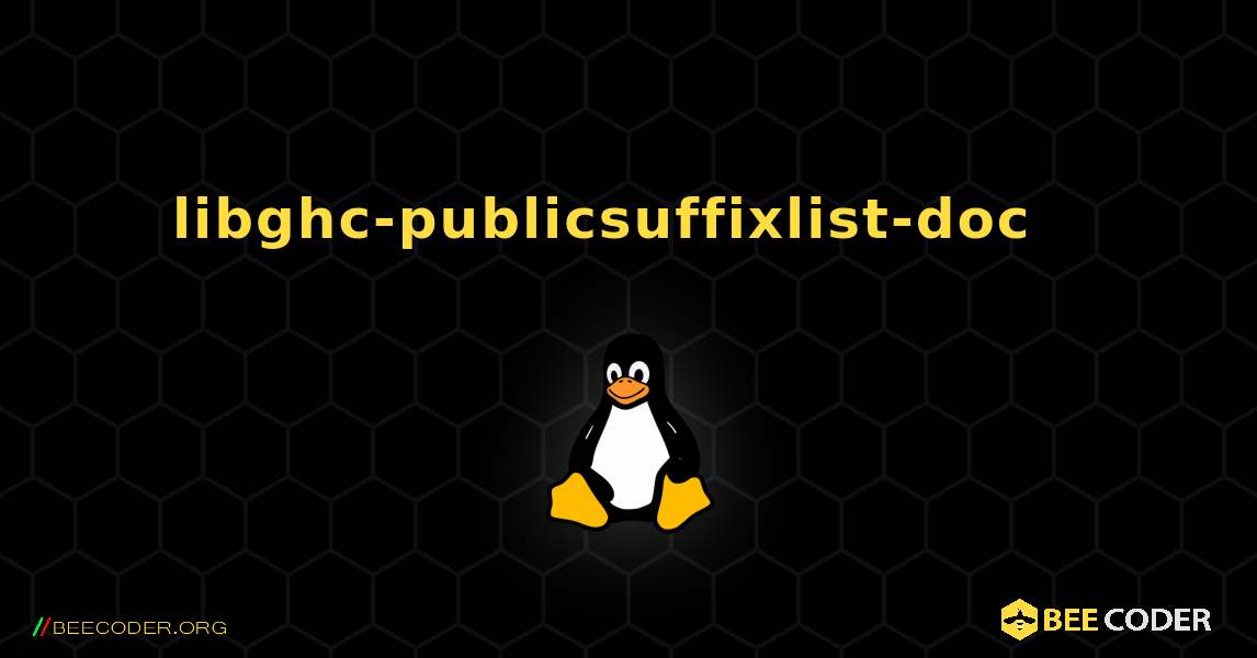 libghc-publicsuffixlist-doc  እንዴት እንደሚጫን. Linux