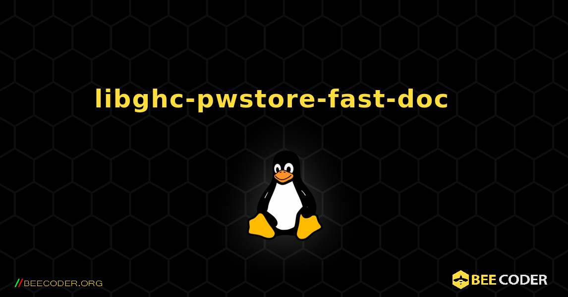 libghc-pwstore-fast-doc  እንዴት እንደሚጫን. Linux