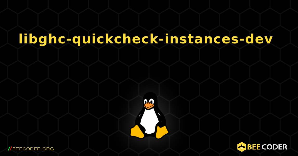 libghc-quickcheck-instances-dev  እንዴት እንደሚጫን. Linux