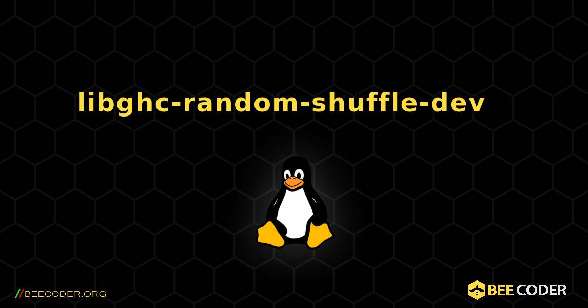libghc-random-shuffle-dev  እንዴት እንደሚጫን. Linux