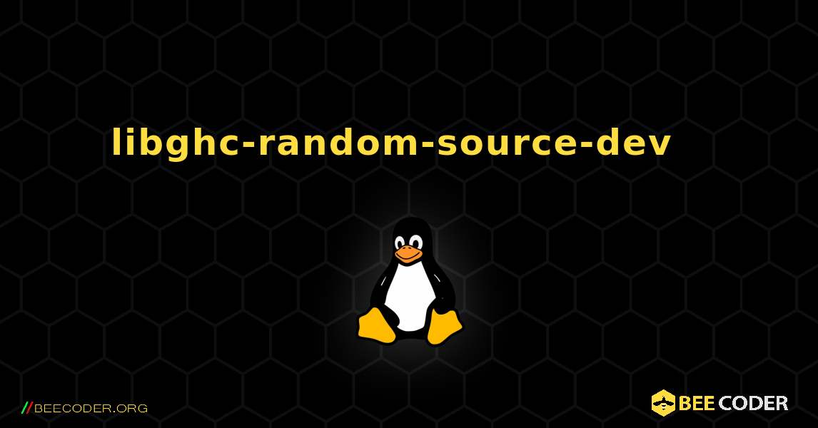 libghc-random-source-dev  እንዴት እንደሚጫን. Linux