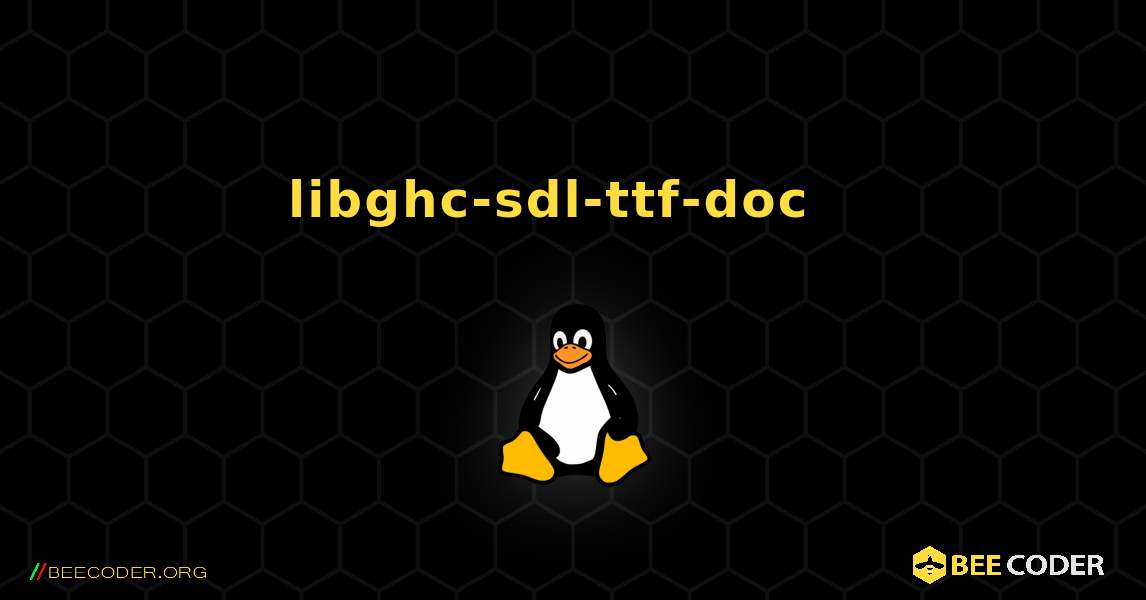 libghc-sdl-ttf-doc  እንዴት እንደሚጫን. Linux