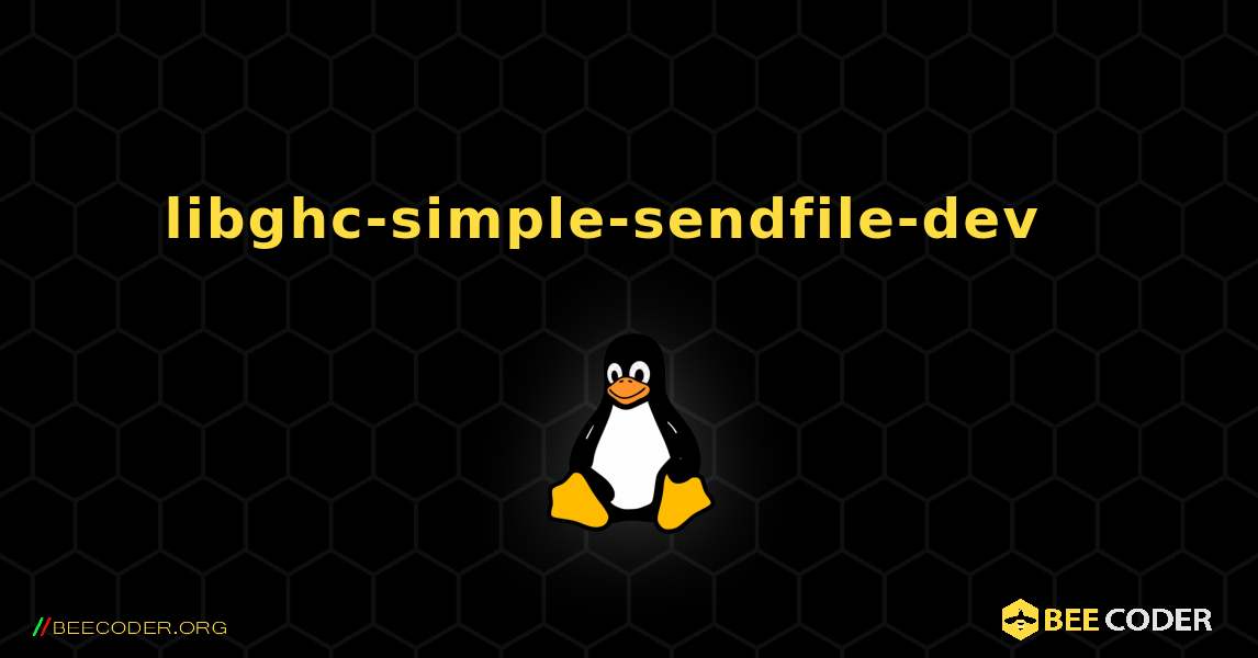 libghc-simple-sendfile-dev  እንዴት እንደሚጫን. Linux