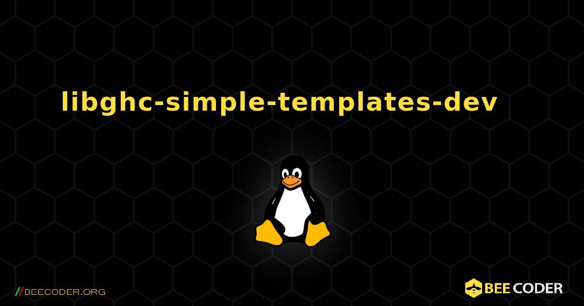 libghc-simple-templates-dev  እንዴት እንደሚጫን. Linux