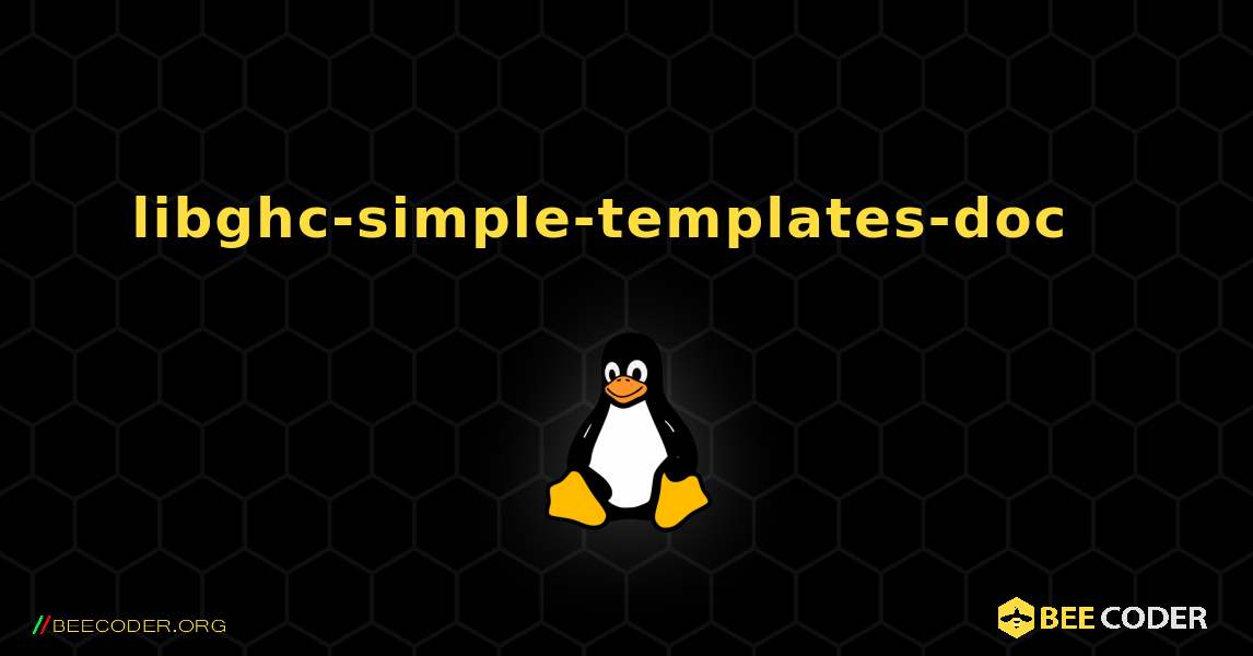 libghc-simple-templates-doc  እንዴት እንደሚጫን. Linux