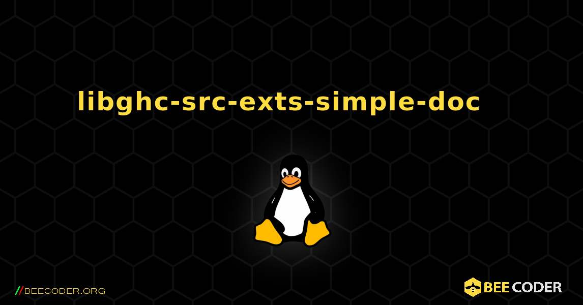 libghc-src-exts-simple-doc  እንዴት እንደሚጫን. Linux