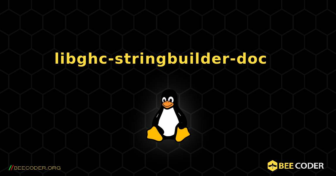 libghc-stringbuilder-doc  እንዴት እንደሚጫን. Linux