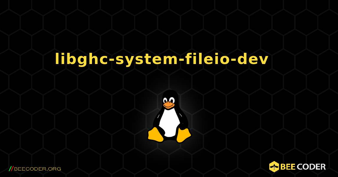 libghc-system-fileio-dev  እንዴት እንደሚጫን. Linux