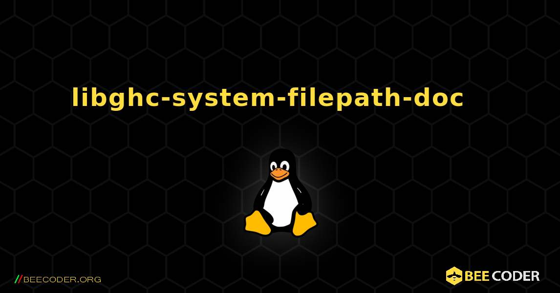 libghc-system-filepath-doc  እንዴት እንደሚጫን. Linux