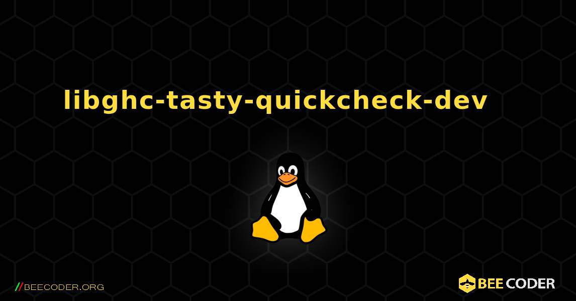 libghc-tasty-quickcheck-dev  እንዴት እንደሚጫን. Linux