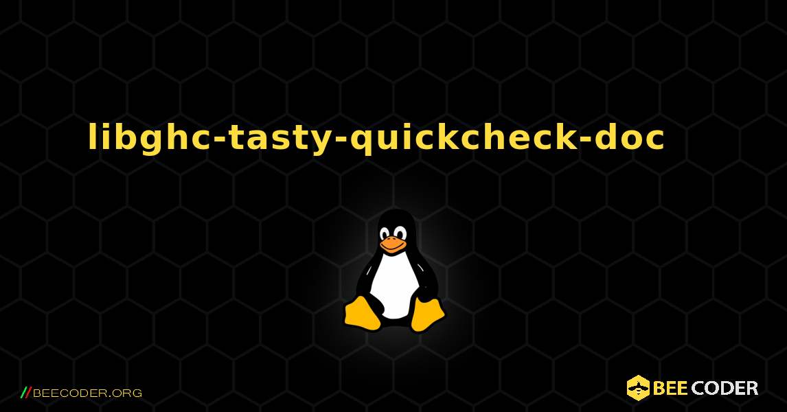 libghc-tasty-quickcheck-doc  እንዴት እንደሚጫን. Linux