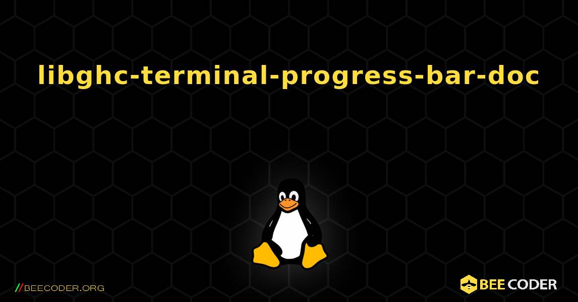 libghc-terminal-progress-bar-doc  እንዴት እንደሚጫን. Linux