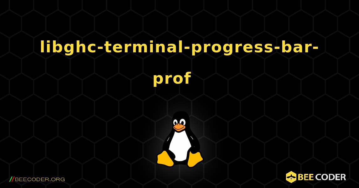 libghc-terminal-progress-bar-prof  እንዴት እንደሚጫን. Linux