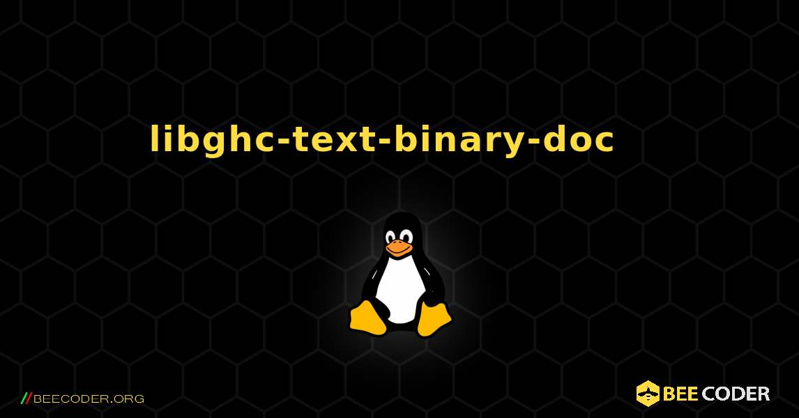 libghc-text-binary-doc  እንዴት እንደሚጫን. Linux