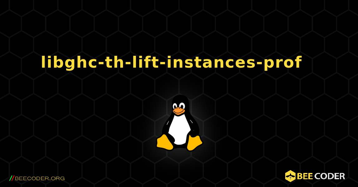 libghc-th-lift-instances-prof  እንዴት እንደሚጫን. Linux