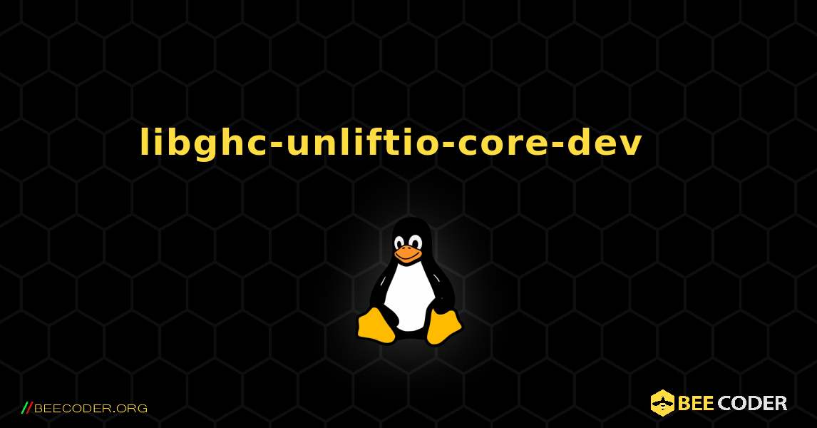 libghc-unliftio-core-dev  እንዴት እንደሚጫን. Linux