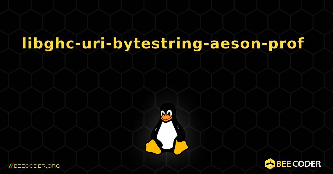 libghc-uri-bytestring-aeson-prof  እንዴት እንደሚጫን. Linux