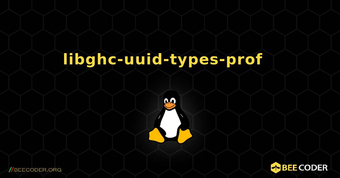 libghc-uuid-types-prof  እንዴት እንደሚጫን. Linux