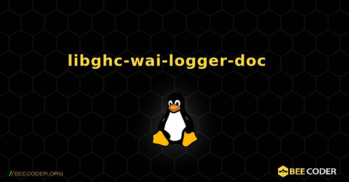 libghc-wai-logger-doc  እንዴት እንደሚጫን. Linux