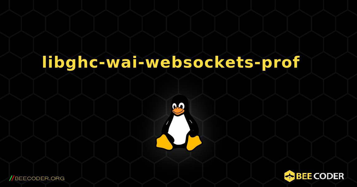 libghc-wai-websockets-prof  እንዴት እንደሚጫን. Linux