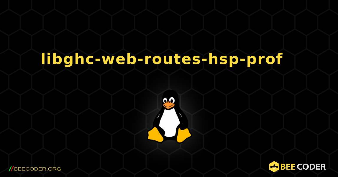 libghc-web-routes-hsp-prof  እንዴት እንደሚጫን. Linux