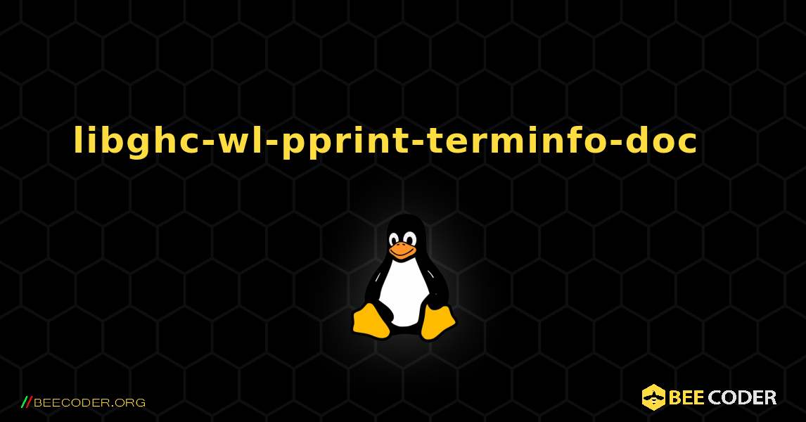 libghc-wl-pprint-terminfo-doc  እንዴት እንደሚጫን. Linux