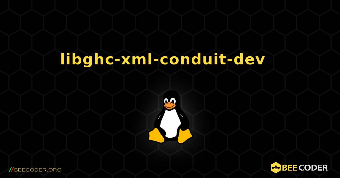 libghc-xml-conduit-dev  እንዴት እንደሚጫን. Linux