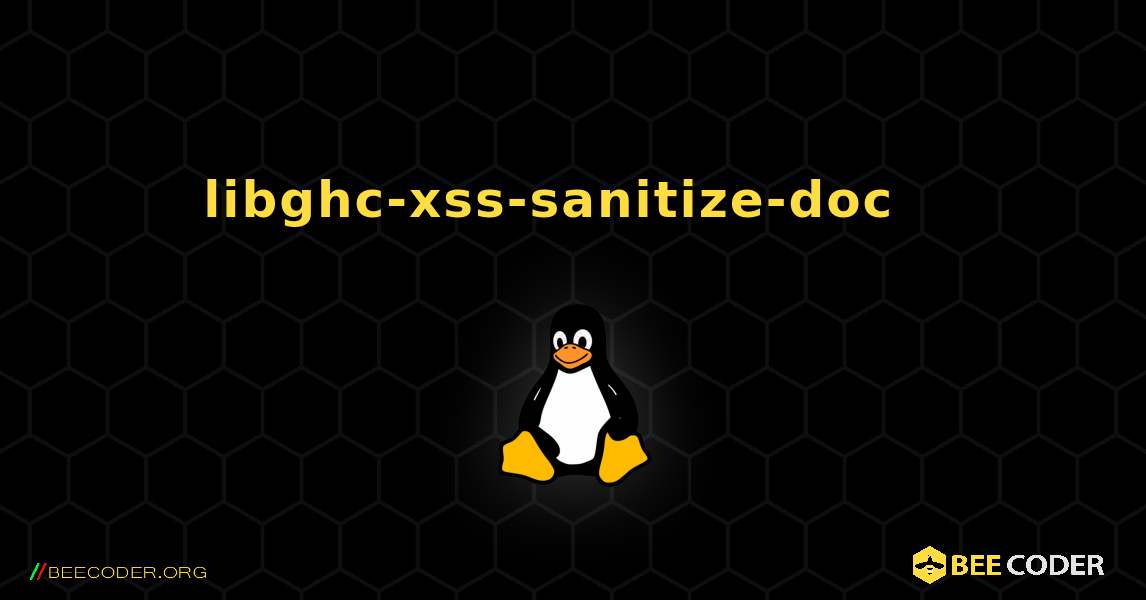 libghc-xss-sanitize-doc  እንዴት እንደሚጫን. Linux