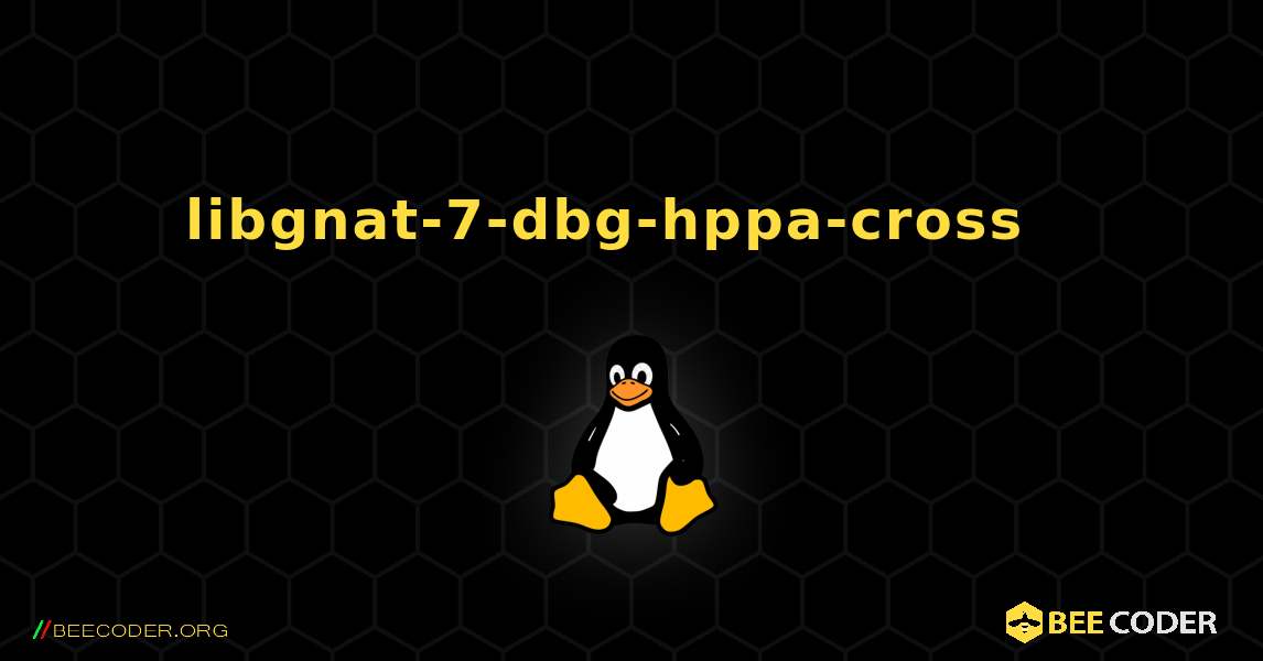 libgnat-7-dbg-hppa-cross  እንዴት እንደሚጫን. Linux