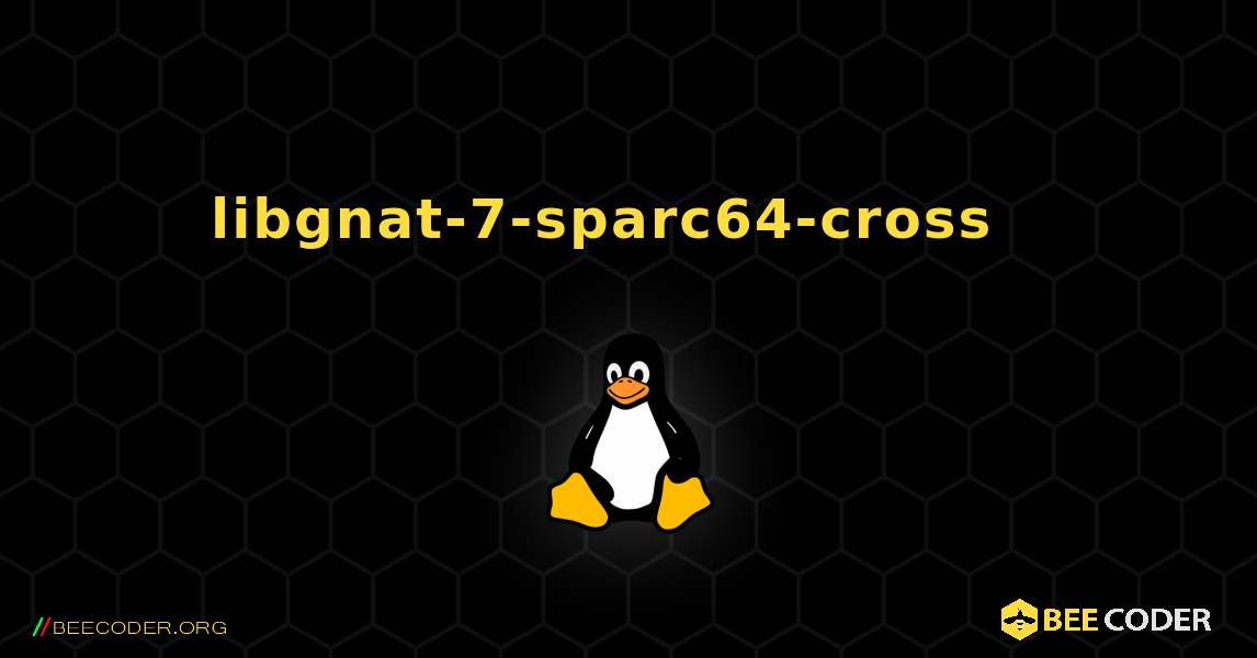 libgnat-7-sparc64-cross  እንዴት እንደሚጫን. Linux