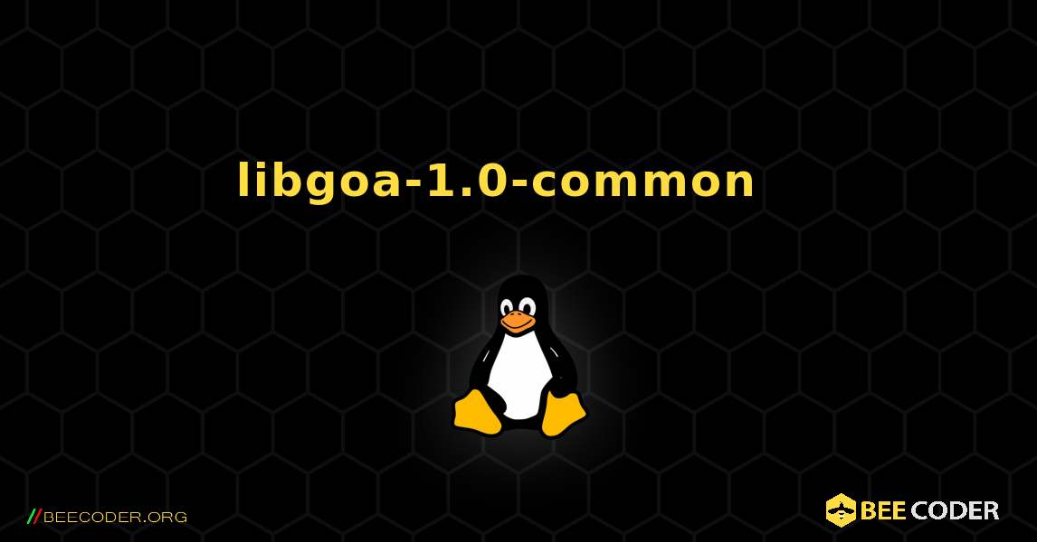 libgoa-1.0-common  እንዴት እንደሚጫን. Linux